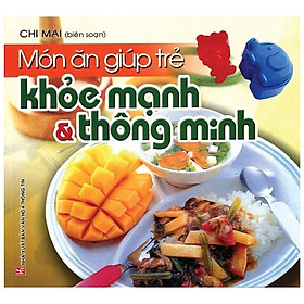 Món Ăn Giúp Trẻ Khỏe Mạnh Và Thông Minh