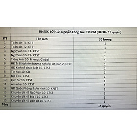 Bộ Sách giáo khoa Lớp 10- THPT Nguyễn Công Trứ- TPHCM (Kèm bìa bao sách)