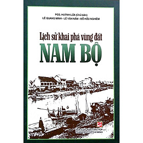 Lịch Sử Khai Phá Vùng Đất Nam Bộ