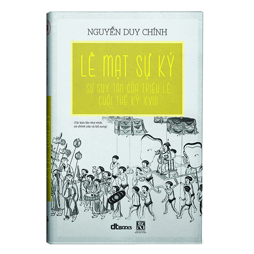 Lê Mạt Sự Ký: Sự Suy Tàn Của Triều Lê Cuối Thế Kỷ XVIII (Bìa Cứng) - Tái Bản 2020