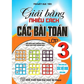 Sách - Giải Bằng Nhiều Cách Các Bài Toán Lớp 3 - Dùng Chung Cho Các Bộ SGK Hiện Hành - Hồng Ân