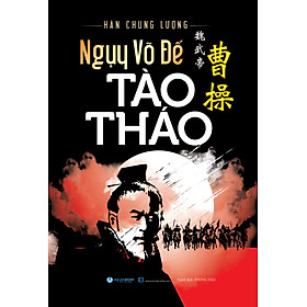 Ngụy Võ Đế Tào Tháo - Tái Bản -  Vanlangbooks