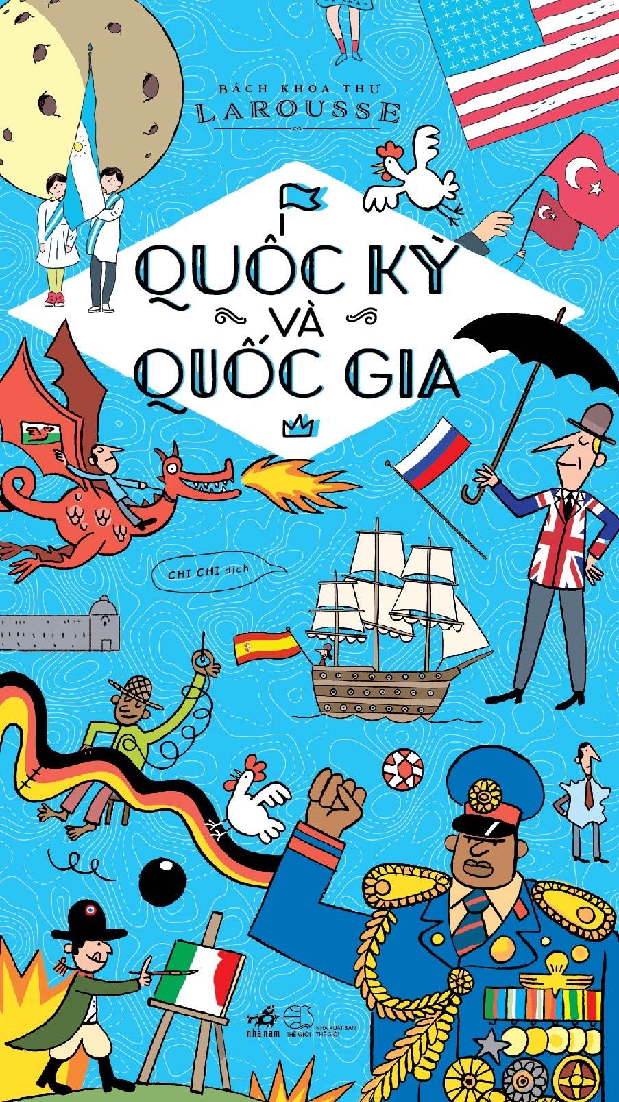 Quốc Kỳ Và Quốc Gia - Bách Khoa Thư Larousse (Tái Bản 2020)