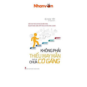 Không Phải Thiếu May Mắn, Chỉ Là Chưa Cố Gắng