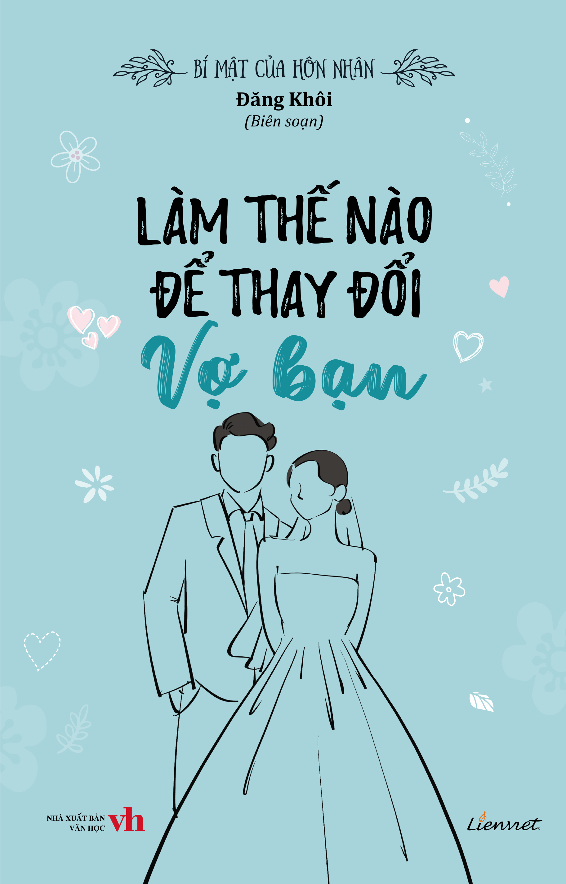 Combo 2 cuốn Bí mật của hôn nhân: Làm thế nào để thay đổi chồng bạn & Làm thế nào để thay đổi vợ bạn