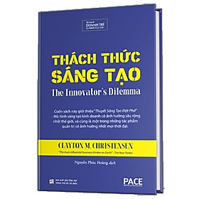 Sách PACE Books - Thách thức sáng tạo (The Innovator