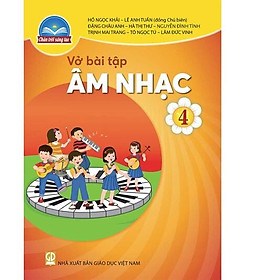 Sách Vở bài tập Âm Nhạc 4- Chân Trời Sáng Tạo (Kèm Nilon bọc Sách)