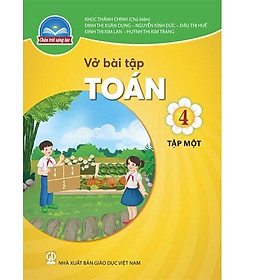 Sách Vở bài tập Toán 4- tập một- Chân Trời Sáng Tạo (Kèm Nilon bọc Sách)