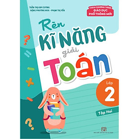 Rèn Kĩ Năng Giải Toán Lớp 2 - Tập 2 - Bản Quyền