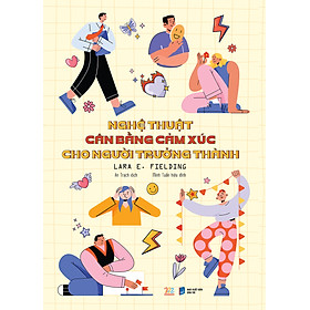 Nghệ Thuật Cân Bằng Cảm Xúc Cho Người Trưởng Thành _AZ