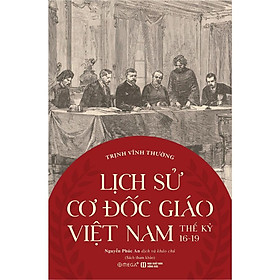 Sách - Lịch Sử Cơ Đốc Giáo Việt Nam Thế Kỷ 16 - 19 - Alphabooks