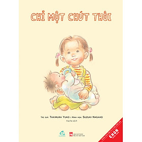 Sách ehon Chỉ một chút thôi (Cho trẻ từ 3 tuổi) - ehomebooks
