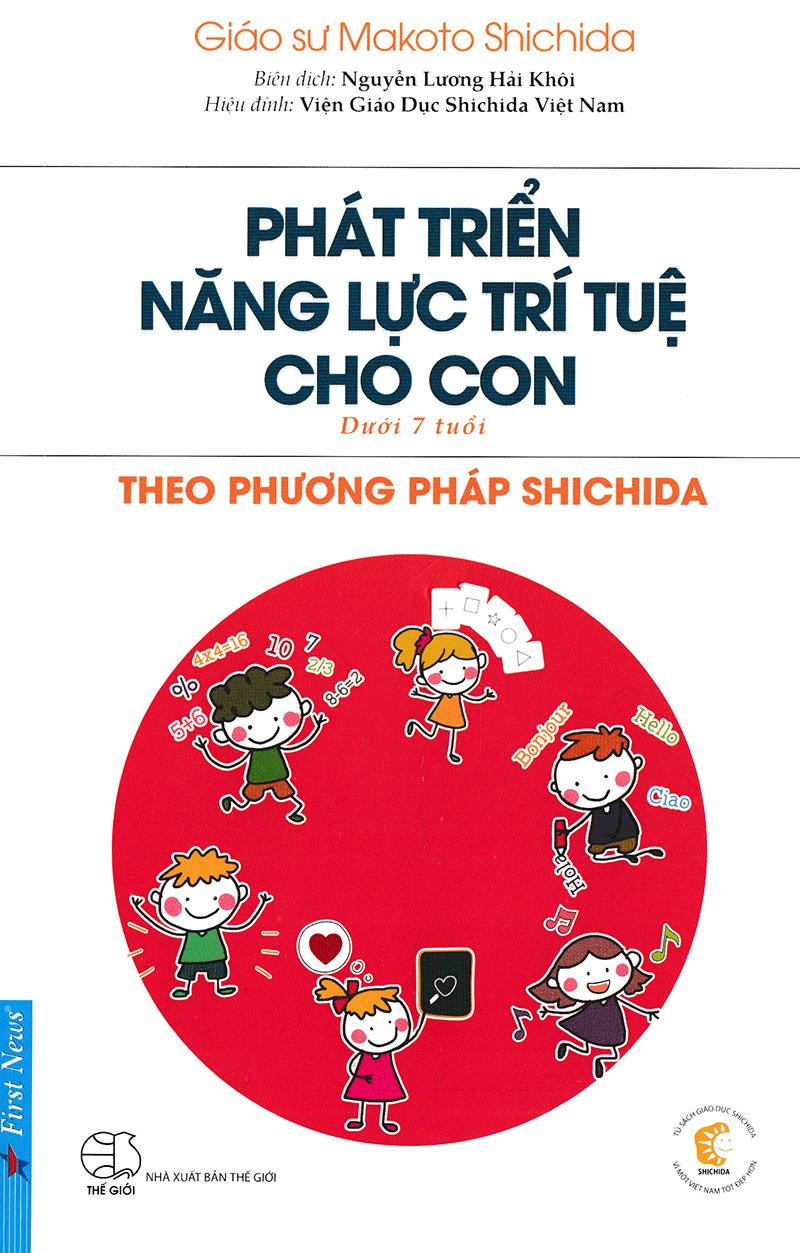 Sách Phát Triển Năng Lực Trí Tuệ Cho Con Theo Phương Pháp Shichida (Dành Cho Trẻ Dưới 7 Tuổi)
