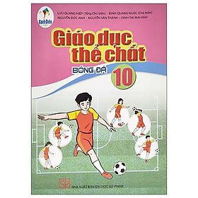 Giáo Dục Thế Chất 10: Bóng Đá (Cánh Diều) (2023)