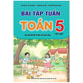 Sách - Bài Tập Tuần Toán 5 - tập 1 (Kết Nối Tri Thức Với Cuộc Sống)