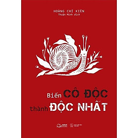 Sách Biến Cô Độc Thành Độc Nhất - Bản Quyền