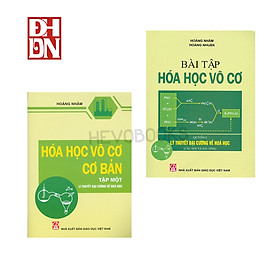 Combo Hóa Học Vô Cơ Cơ Bản Tập 1 + Bài Tập ( Lí Thuyết Đại Cương Về Hóa Học)