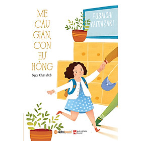 Mẹ Cáu Giận, Con Hư Hỏng