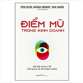 Sách: Điểm Mù Trong Kinh Doanh - Đổi Mới Và Duy Trì Mối Quan Hệ Với Khách Hàng