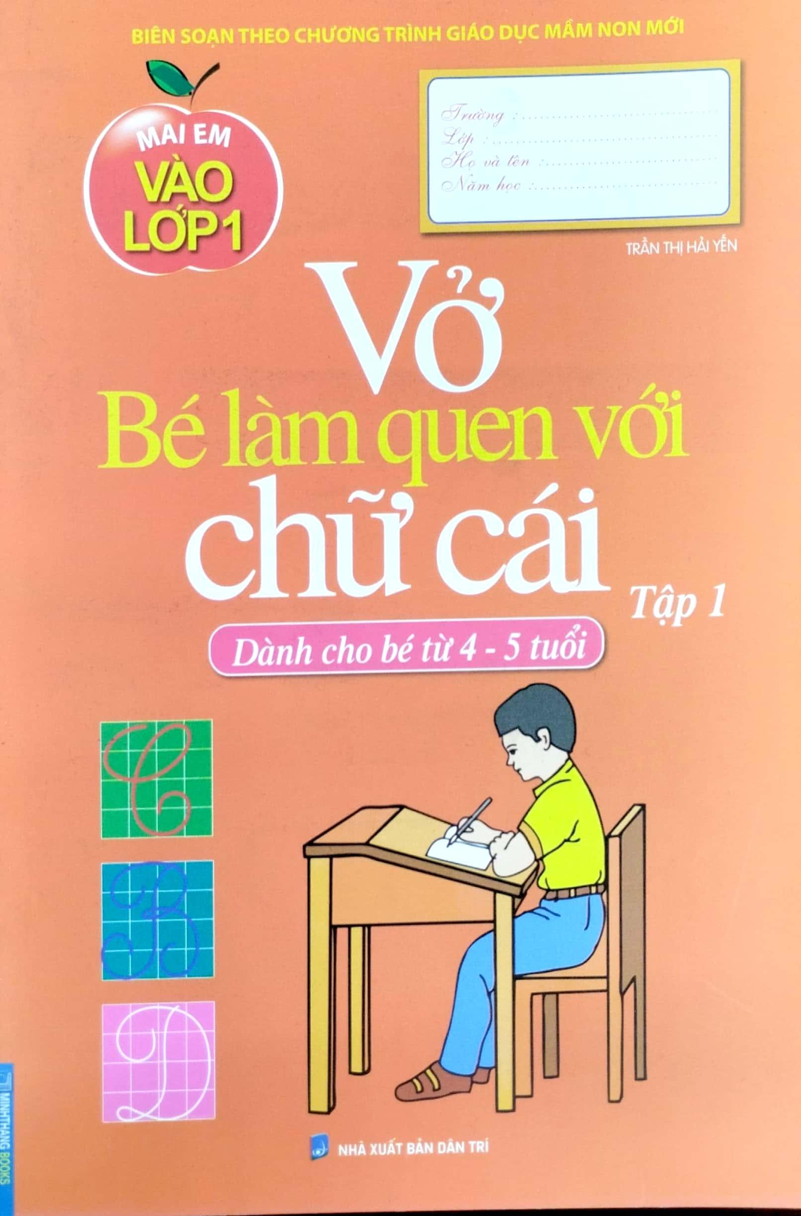 Mai Em Vào Lớp 1 - Vở Bé Làm Quen Với Chữ Cái - Tập 1 (Dành Cho Bé Từ 4-5 Tuổi)