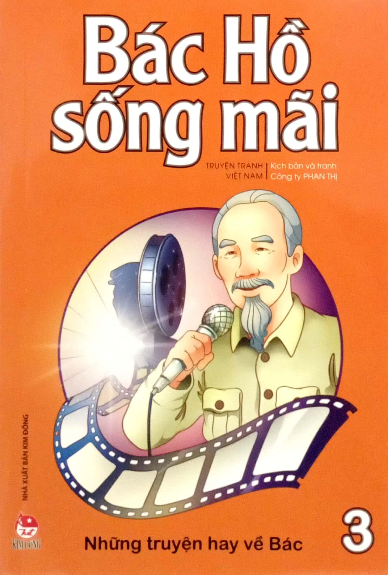 Bác Hồ Sống Mãi: Những Những Truyện Hay Về Bác Tập 3