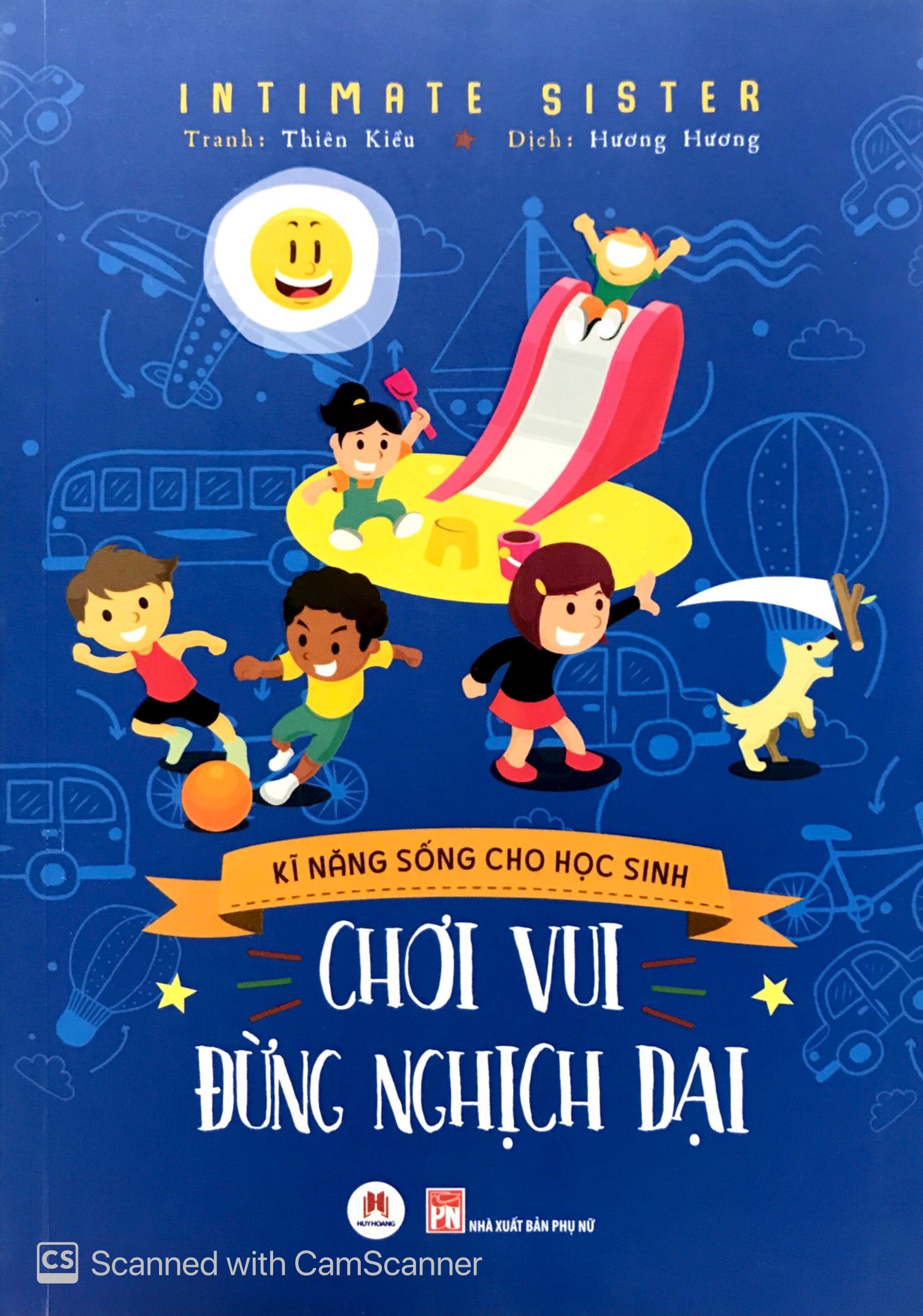 Kỹ Năng Sống Cho Học Sinh - Chơi Vui Đừng Nghịch Dại (Tái bản 2019)- 2HBooks