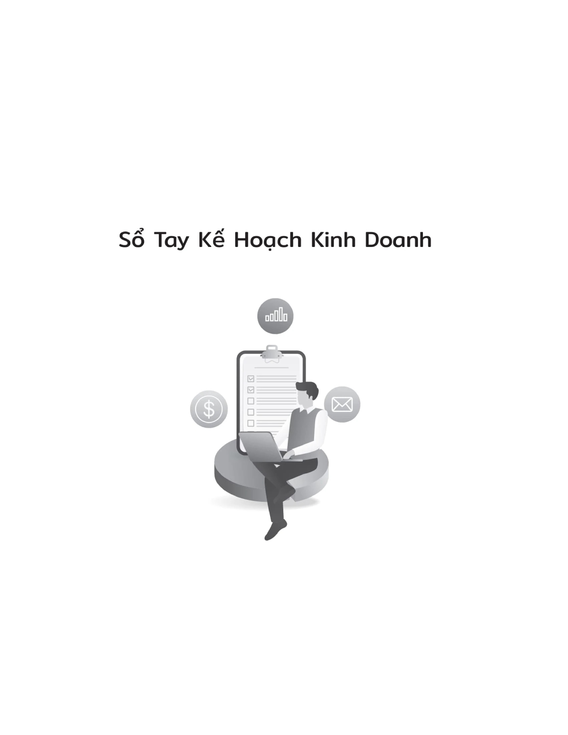 Sổ Tay Kế Hoạch Kinh Doanh - Chìa Khóa Để Khởi Nghiệp Thành Công - ML