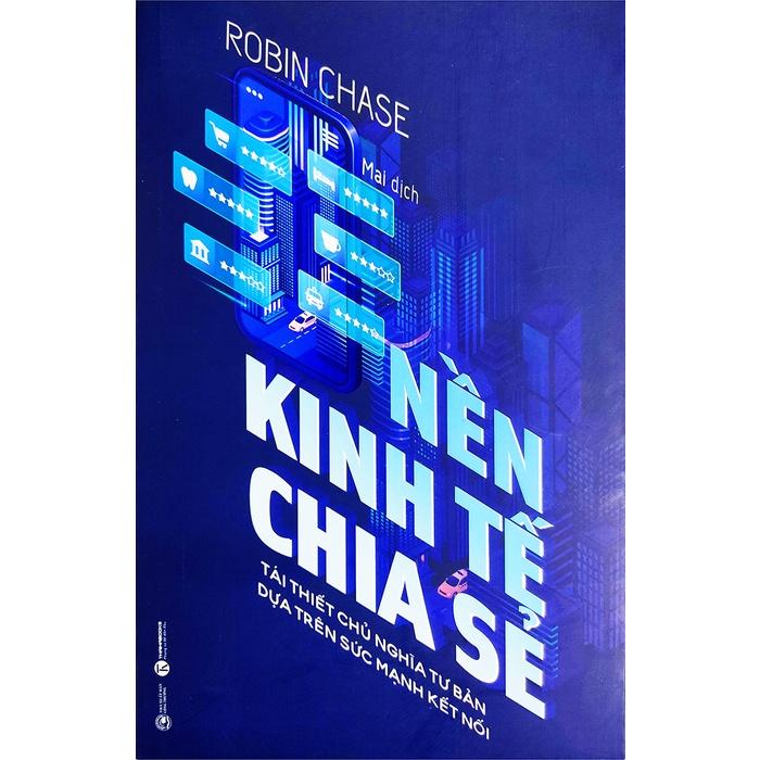 Nền kinh tế chia sẻ - Tái thiết chủ nghĩa tư bản dựa trên sức mạnh kết nối - Bản Quyền