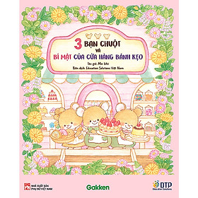 Sách - 3 Bạn Chuột Và Bí Mật Của Cửa Hàng Bánh Kẹo
