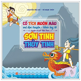 Cổ Tích Muôn Màu - Sơn Tinh Thuỷ Tinh