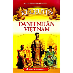 Kể Chuyện Danh Nhân Việt Nam