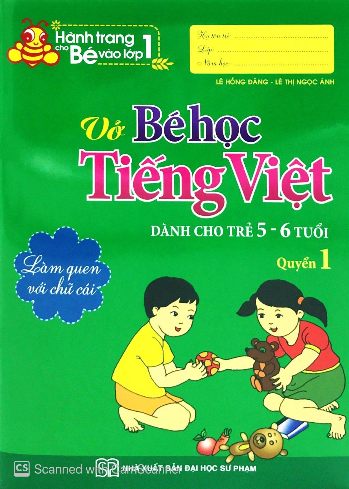 Hành Trang Cho Bé Vào Lớp 1 - Vở Bé Học Tiếng Việt - Dành Cho Trẻ 5- 6- Tuổi - Quyển 1 ( Tái bản )
