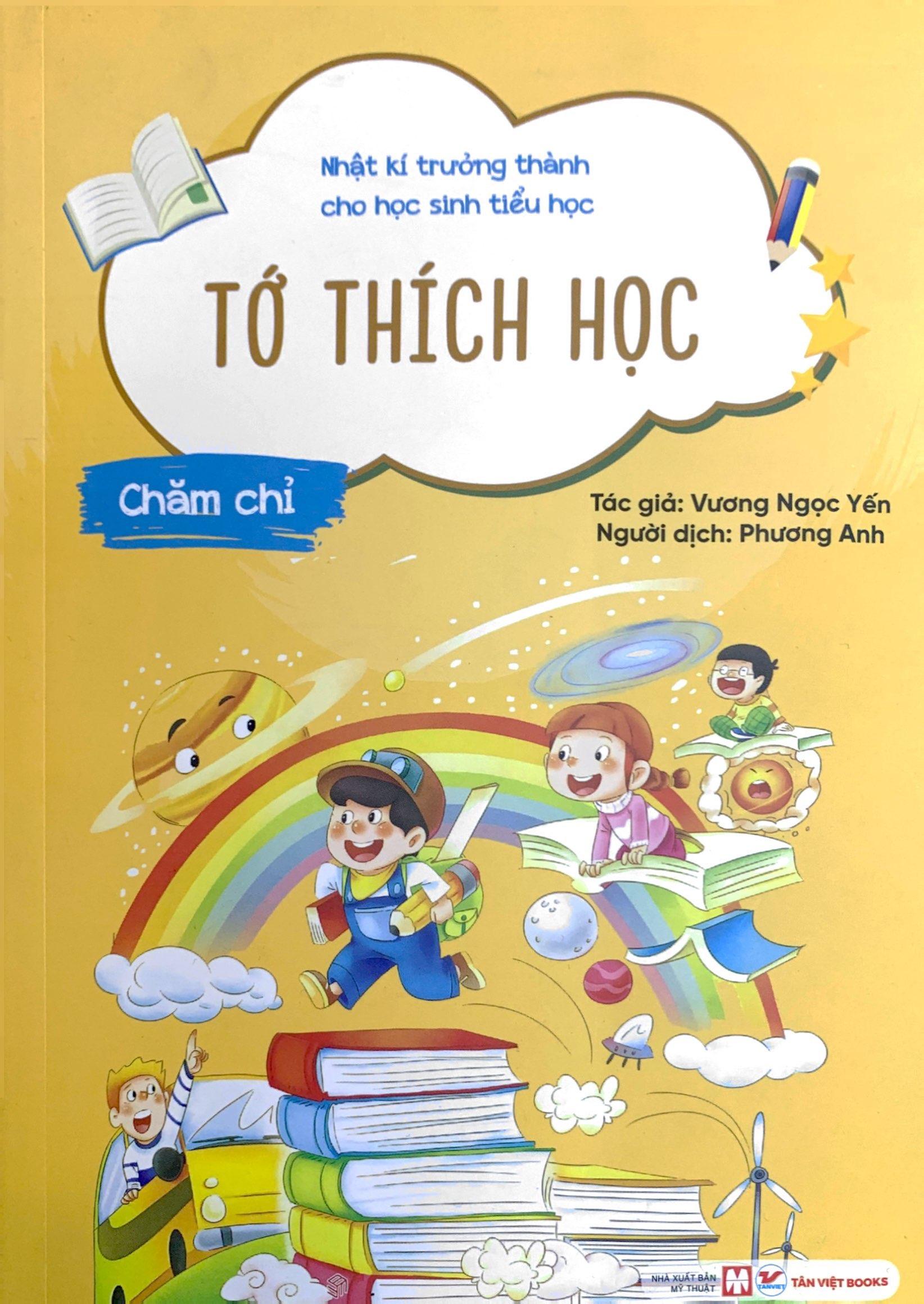 Nhật Kí Trưởng Thành Cho Học Sinh Tiểu Học - Chăm Chỉ - Tớ Thích Học