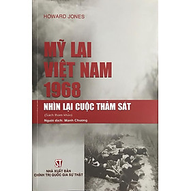 Mỹ Lai Việt Nam 1968 – Nhìn lại cuộc thảm sát