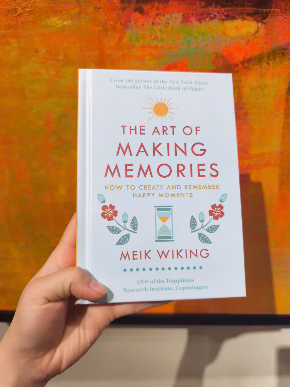 Sách - The Art of Making Memories: How to Create and Remember Happy Moments (The Happiness Institute Series) by Meik Wiking