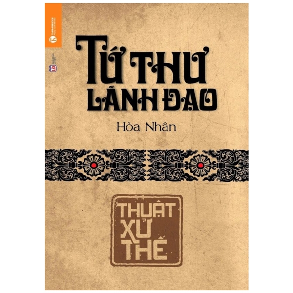 Sách- Tứ Thư Lãnh Đạo - Thuật Xử Thế- Hòa Nhân- Sách Kinh Tế (Tái Bản 2022)- 2HBooks