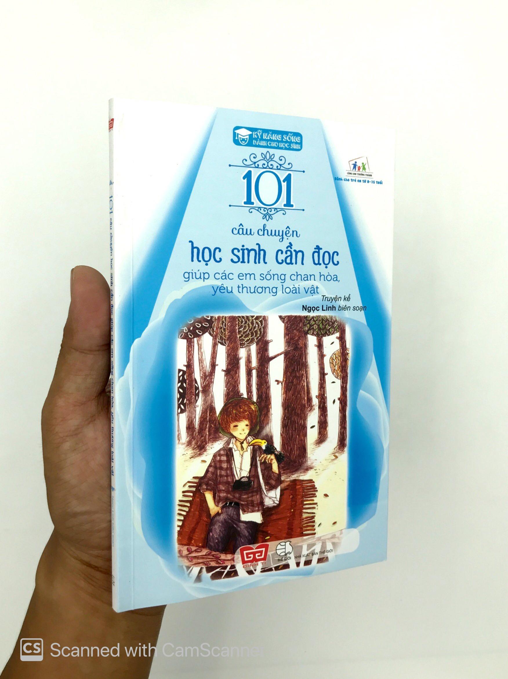 Kỹ Năng Sống - 101 Câu Chuyện Học Sinh Cần Đọc Giúp Các Em Sống Chan Hòa, Yêu Thương Loài Vật