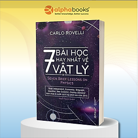 Cuốn Sách Về Vật Lý Cực Hay Được Các Tạp Chí Uy Tín Của Thế Giới Bình Chọn Là Cuốn Sách Hay Nhất Của Năm 2015: 7 Bài Học Hay Nhất Về Vật Lý