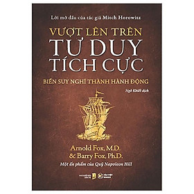Vượt Lên Trên Tư Duy Tích Cực- Biến Suy Nghĩ Thành Hành Động