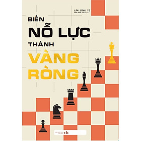 Biến Nỗ Lực Thành Vàng Ròng