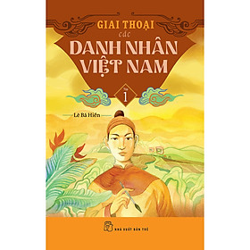 Bộ sách Giai thoại các danh nhân Việt Nam
