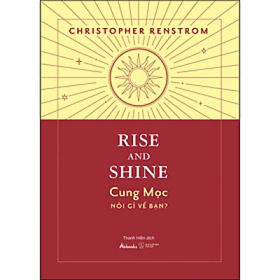 Sách RISE AND SHINE – Cung Mọc Nói Gì Về Bạn? (AZ)\