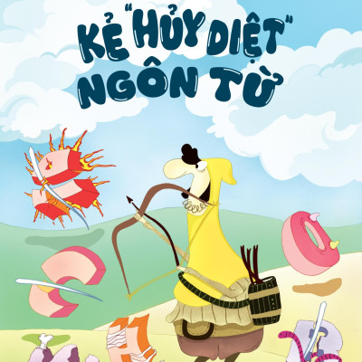 Kẻ “Hủy Diệt” Ngôn Từ