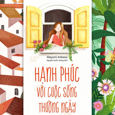 Hạnh Phúc Với Cuộc Sống Thường Ngày (Tái Bản 2021)