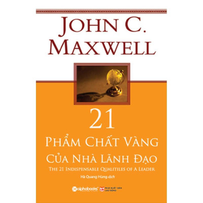 21 Phẩm Chất Vàng Của Nhà Lãnh Đạo (*** Sách Bản Quyền ***)
