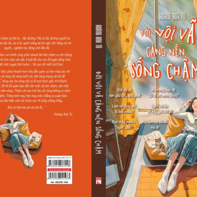 ĐỜI VỘI VÃ CÀNG NÊN SỐNG CHẬM – Cuốn sách đọc chậm để chữa lành trái tim phụ nữ - Hoàng Anh Tú