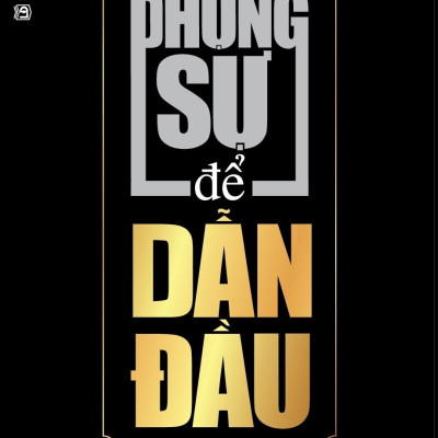 Phụng Sự Để Dẫn Đầu (Tái Bản 2021)