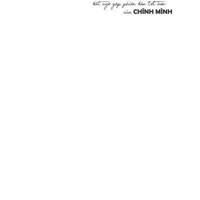 Trong Cô Đơn Bất Ngờ Gặp Phiên Bản Tốt Hơn Của Chính Mình