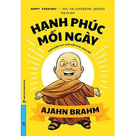 Hạnh Phúc Mỗi Ngày: 365 Trích Dẫn Hay Cho Từng Ngày Khai Mở