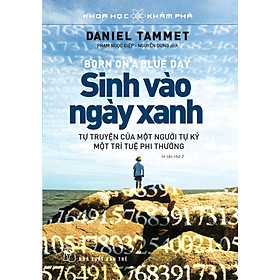 Sinh Vào Ngày Xanh - Tự Truyện Của Một Người Tự Kỷ, Một Trí Tuệ Phi Thường